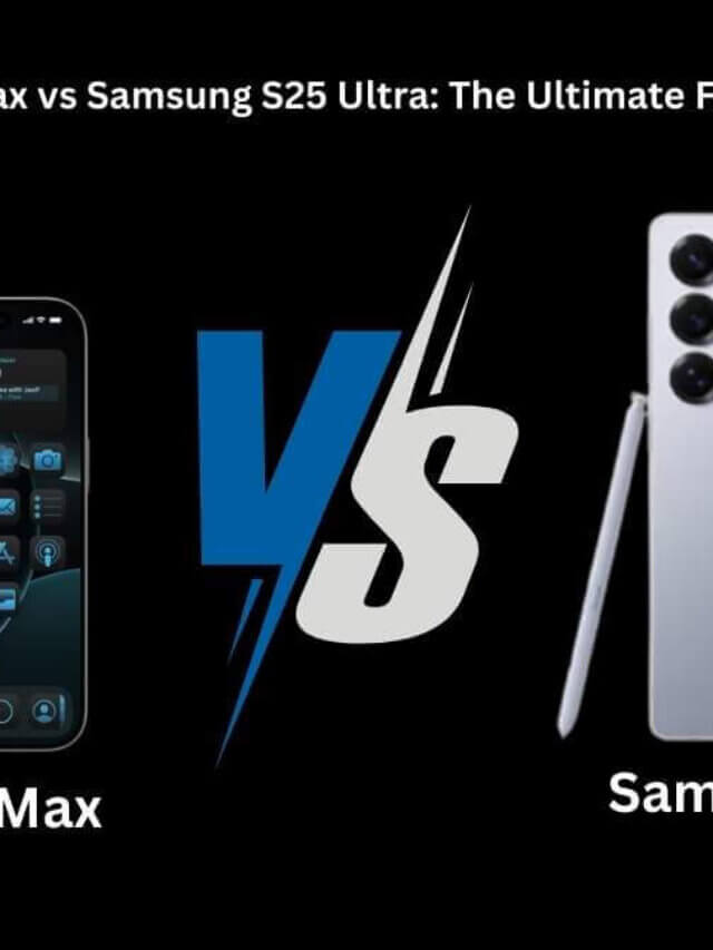 iPhone 16 Pro Max vs Samsung S25 Ultra The Ultimate Flagship Showdown