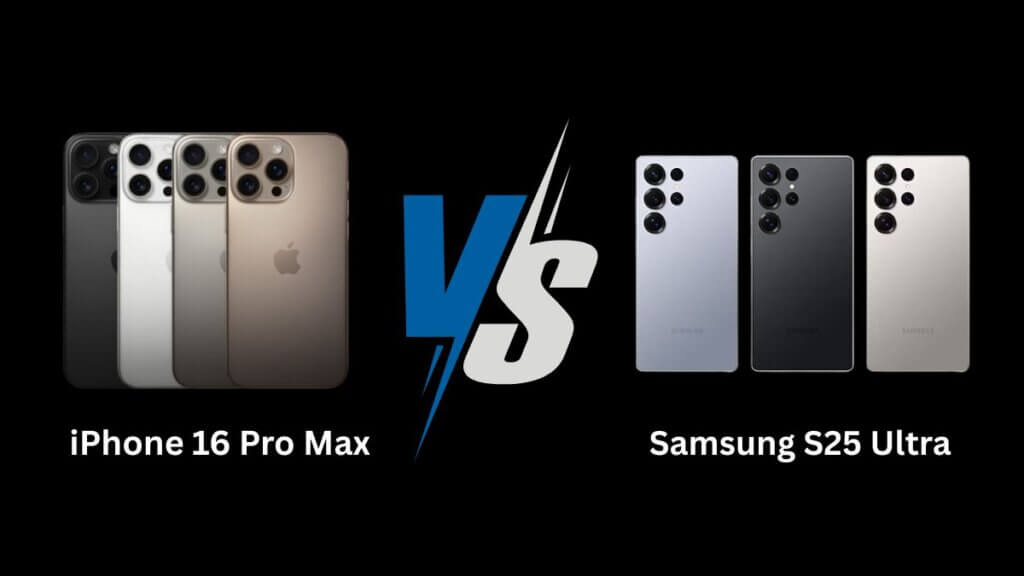 iPhone 16 Pro Max vs Samsung S25 Ultra 